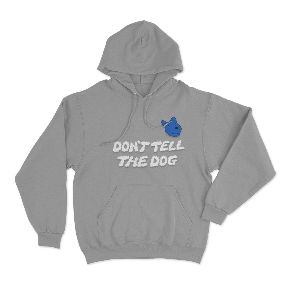 Don't Tell The Dog Unisex Hoodie Grey Dont Tell The Dog Unisex Hoodie Grey