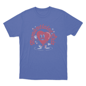 Romanticise This Unisex T Shirt Blue