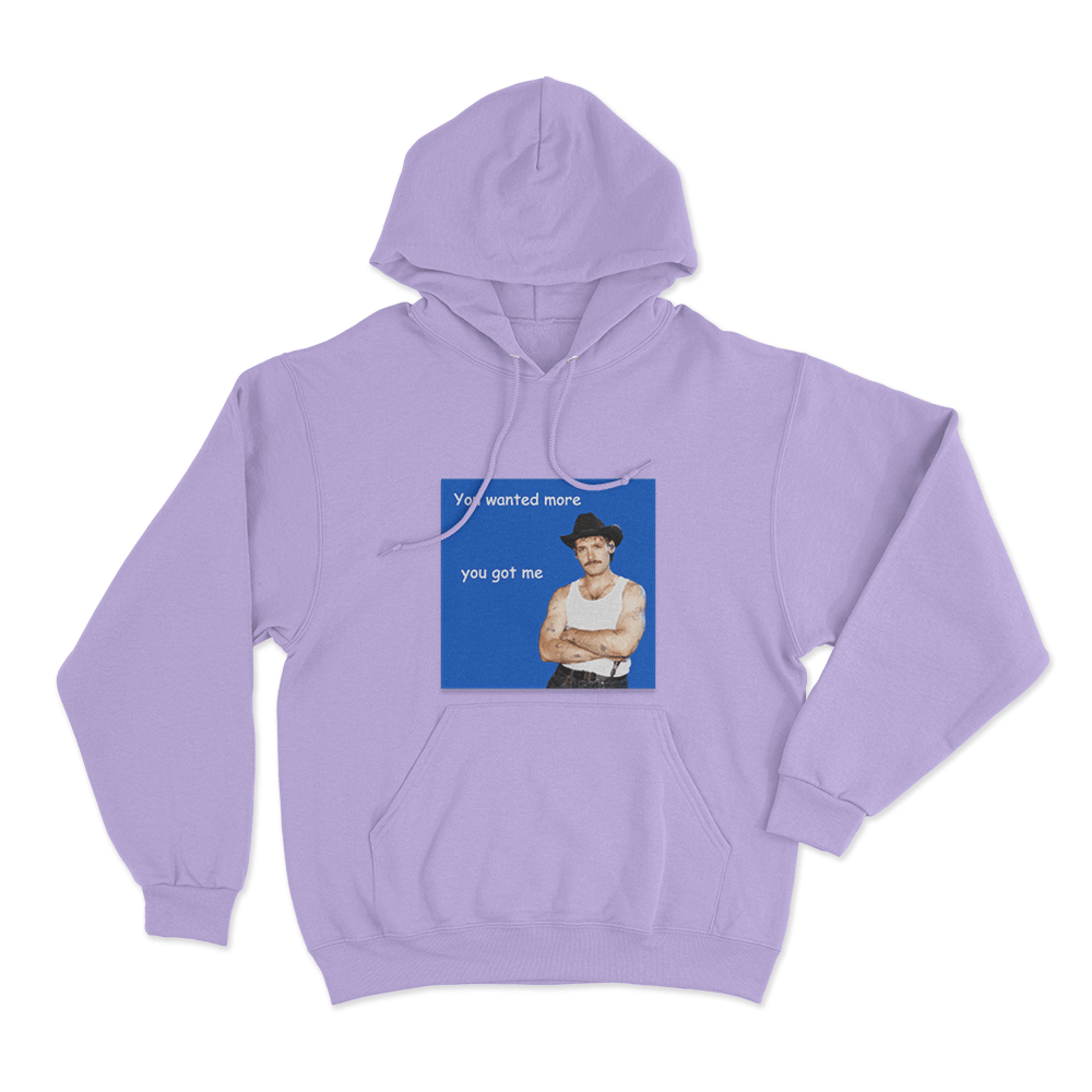 You Wanted More You Got Me Unisex Hoodie Purple You Wanted More You Got Me Unisex Hoodie Purple