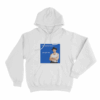 You Wanted More You Got Me Unisex Hoodie White